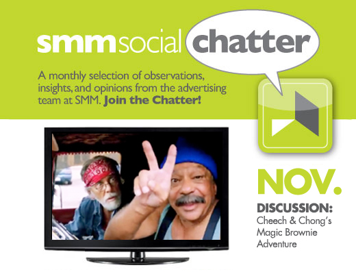 SMM social chatter Nov 2011 Cheech and Chong Magic Brownie Adventure